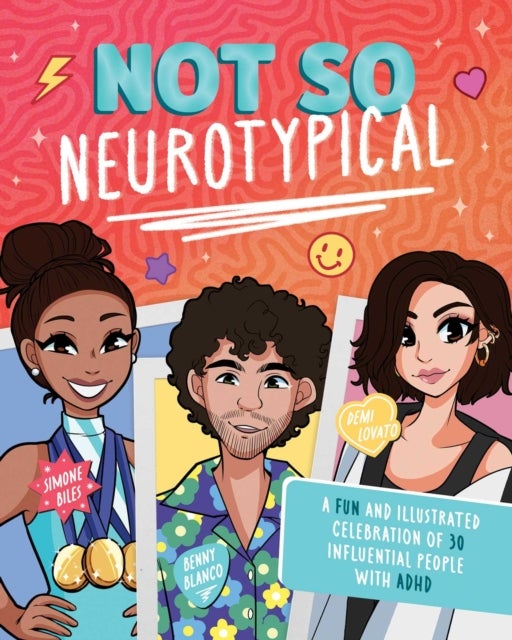 Not So Neurotypical - A Fun and Illustrated Celebration of 30 Influential People with ADHD