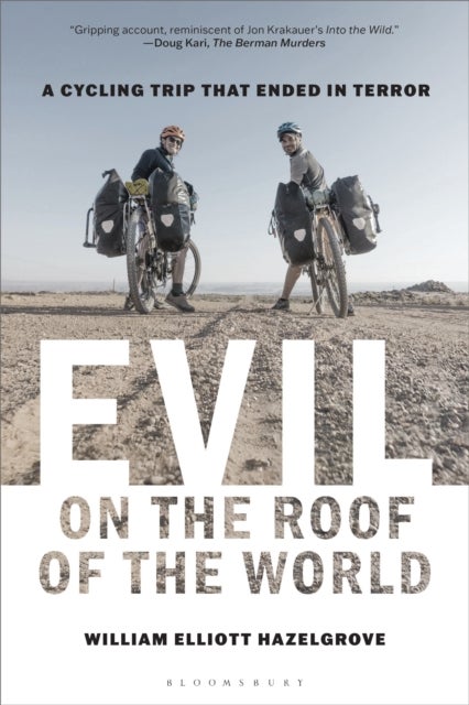 Evil on the Roof of the World - A Cycling Trip that Ended in Terror