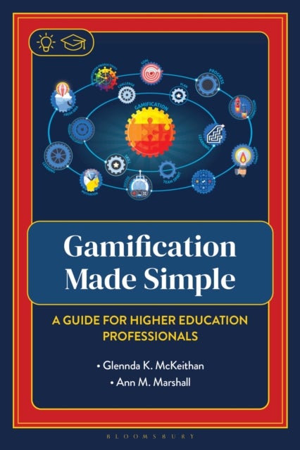 Gamification Made Simple - A Guide for Higher Education Professionals