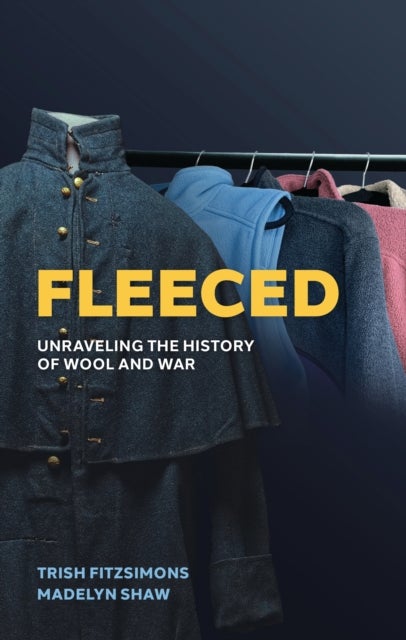 Fleeced - Unraveling the History of Wool and War