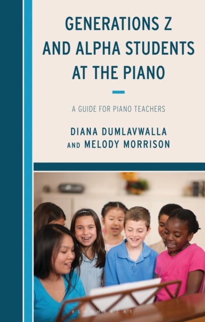 Generations Z and Alpha Students at the Piano - A Guide for Piano Teachers