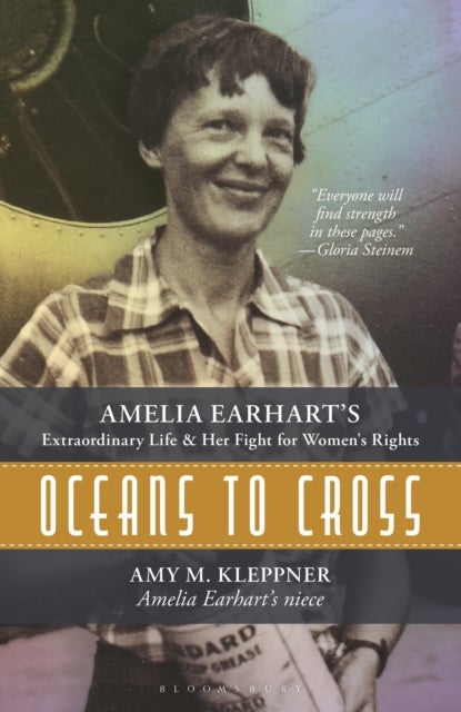 Oceans to Cross - Amelia Earhart's Extraordinary Life and Her Fight for Women's Rights