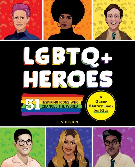 LGBTQ+ Heroes - 51 Inspiring Icons Who Changed the World