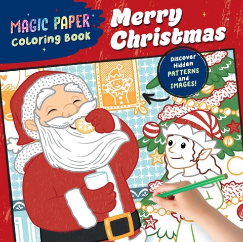 Magic Paper Coloring Book: Merry Christmas! - Discover Hidden Patterns and Images!