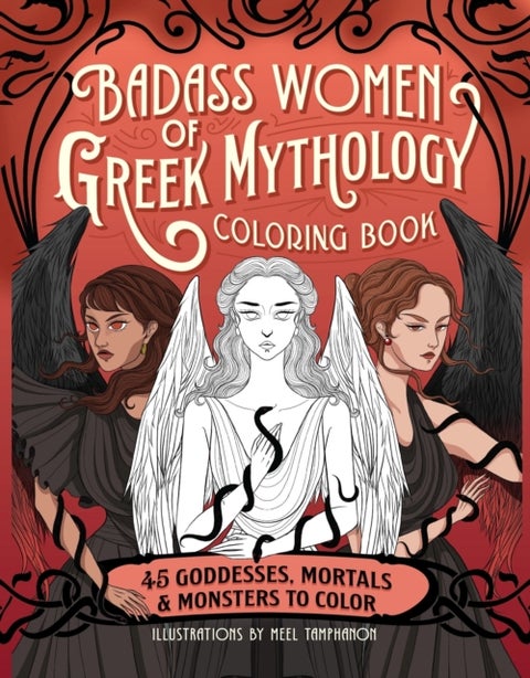Badass Women of Greek Mythology Coloring Book - 45 Goddesses, Mortals, and Monsters to Colour