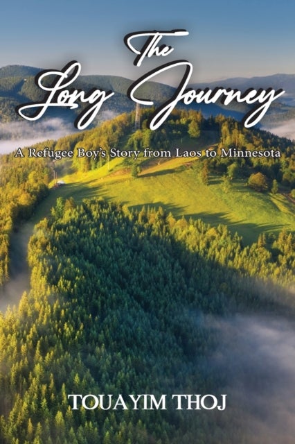 The Long Journey - A Refugee Boy's Story from Laos to Minessota