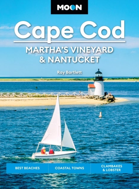 Moon Cape Cod, Martha's Vineyard & Nantucket (Seventh Edition) - Best Beaches, Coastal Towns, Clambakes & Lobster