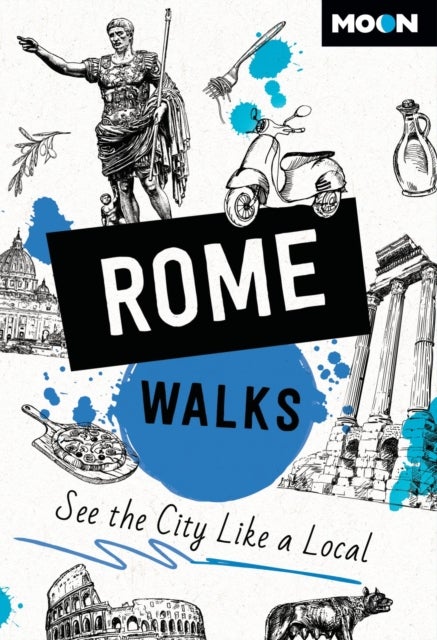 Moon Rome Walks (Third Edition) - See the City Like a Local