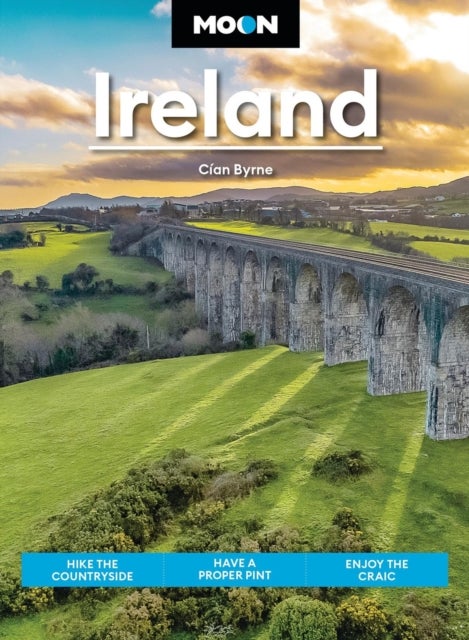 Moon Ireland (First Edition) - Hike the Countryside, Have a Proper Pint, Enjoy the Craic