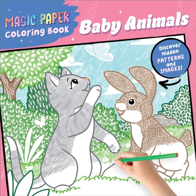 Magic Paper Coloring Book: Baby Animals - Discover Hidden Patterns and Images!