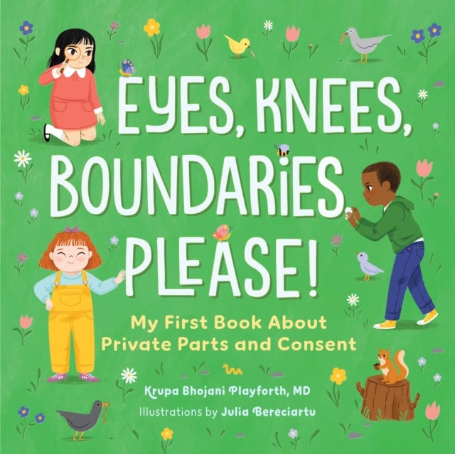 Eyes, Knees, Boundaries, Please! - My First Book About Private Parts and Consent