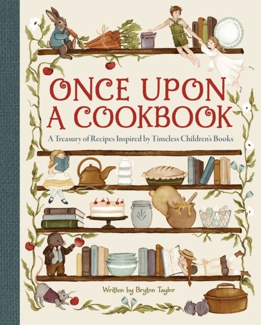 Once Upon a Cookbook - A Treasury of Recipes Inspired by Timeless Children's Books