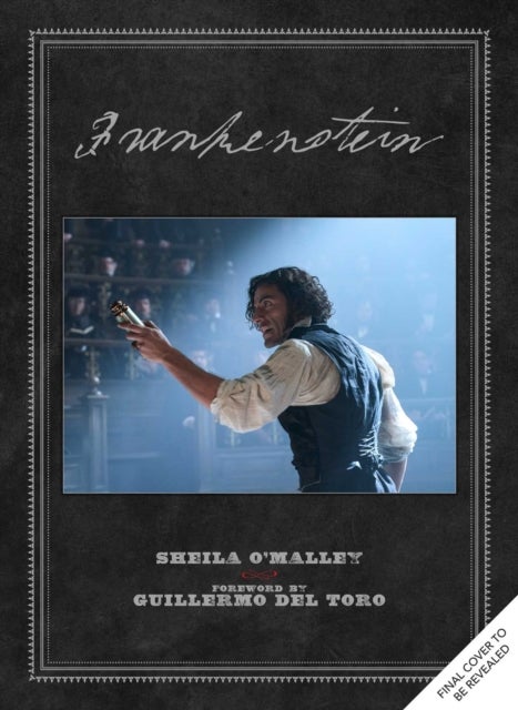 Frankenstein - Written and Directed by Guillermo del Toro