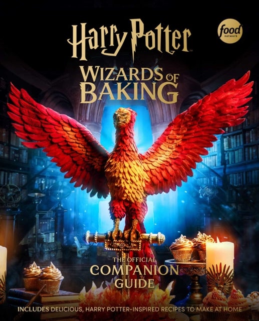 Harry Potter: Wizards of Baking: The Official Companion Guide - Includes Delicious, Harry Potter–Inspired Recipes to Make at Home
