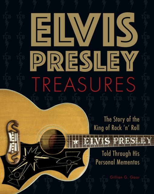 Elvis Presley Treasures - The Story of the King of Rock 'n' Roll Told Through His Personal Mementos