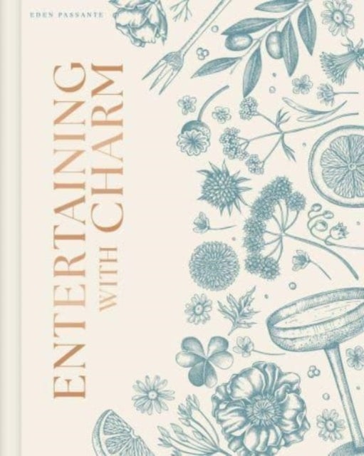 Entertaining with Charm - A Modern Guide to Relaxed Gatherings