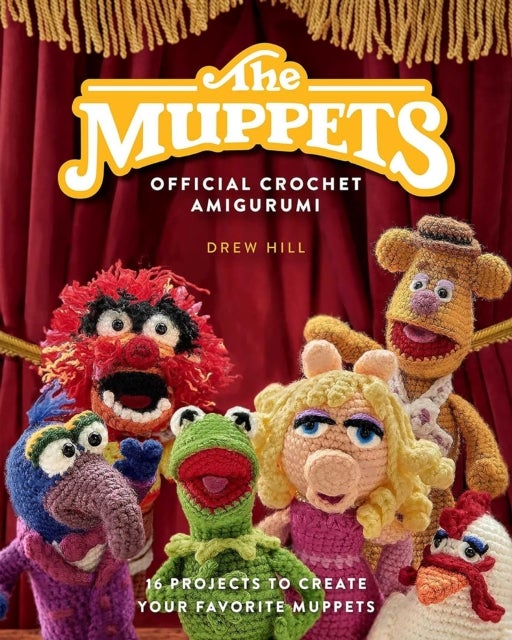 The Muppets Official Crochet Amigurumi - 16 Projects to Create Your Favorite Muppets