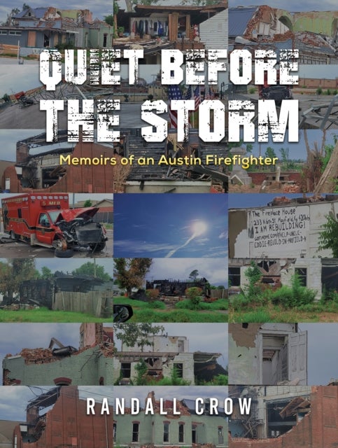 Quiet Before the Storm - Memoirs of an Austin Firefighter