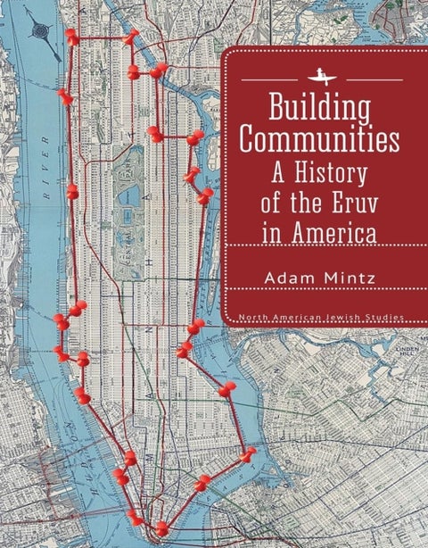 Building Communities - A History of the Eruv in America