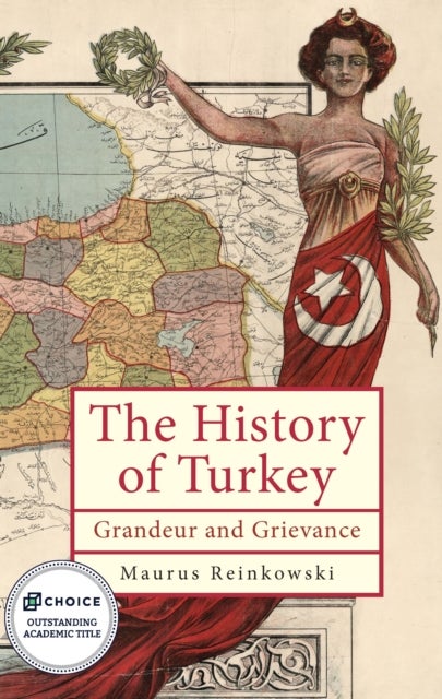 The History of the Republic of Turkey - Grandeur and Grievance
