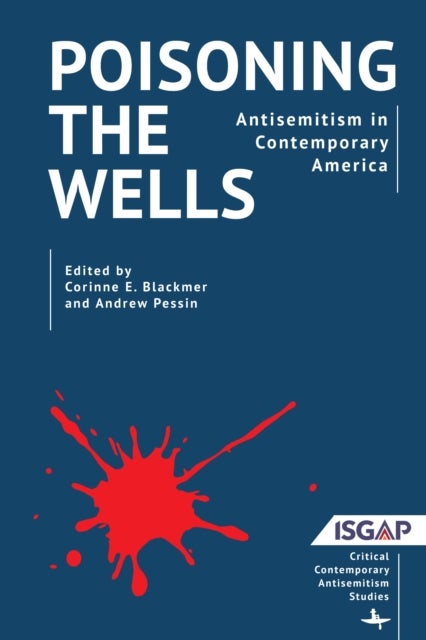 Poisoning the Wells - Antisemitism in Contemporary America