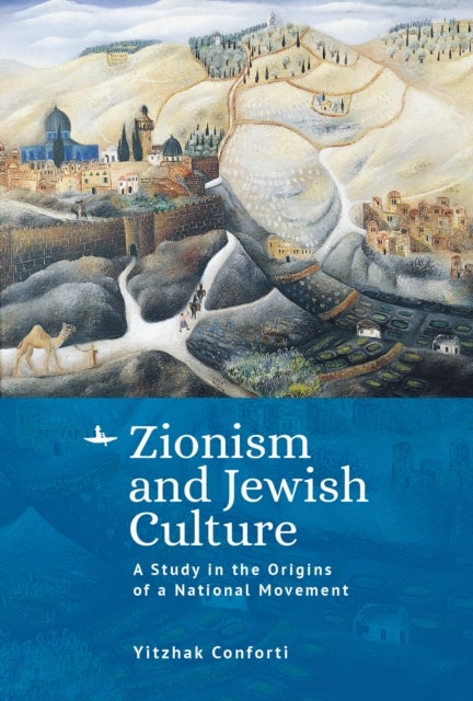 Zionism and Jewish Culture - A Study in the Origins of a National Movement