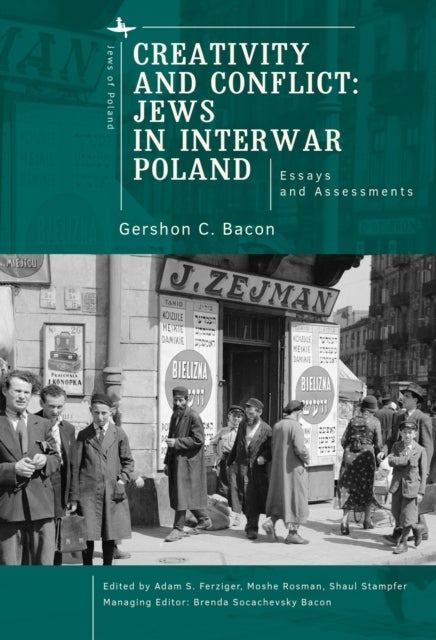 Creativity and Conflict. Jews in Interwar Poland. - Essays and Assessments