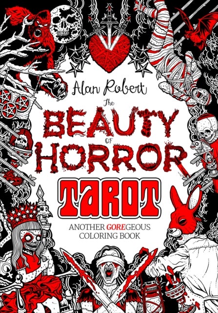 The Beauty of Horror: Tarot Coloring Book - Another GOREgeous Coloring Book