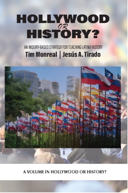 Hollywood or History? - An Inquiry-Based Strategy for Teaching Latinx History