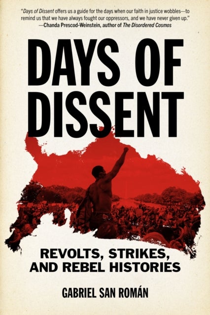 Days of Dissent - Revolts, Strikes, and Rebel Histories