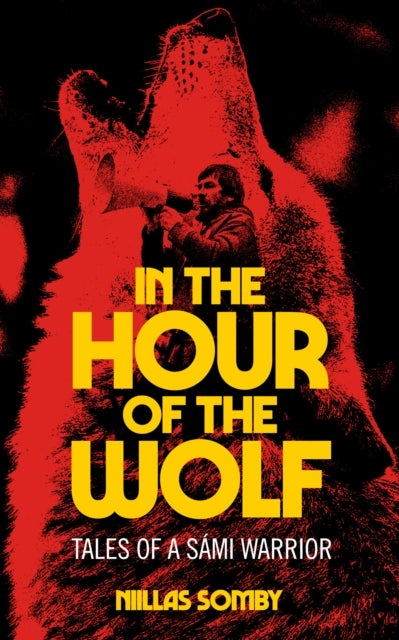 In the Hour of the Wolf - Tales of a Sami Warrior