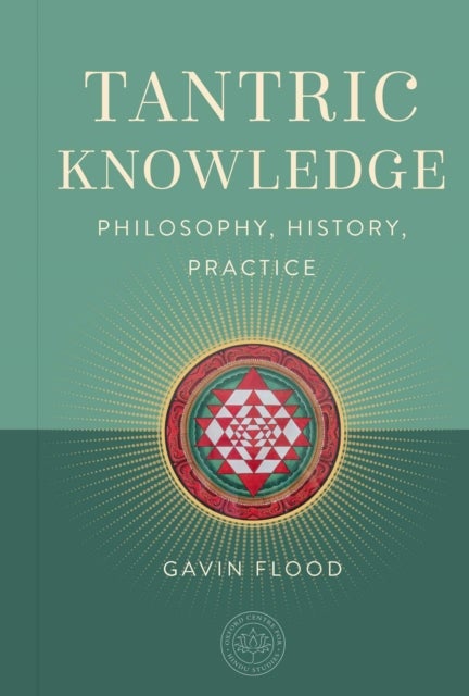 Tantric Knowledge - Philosophy, History, Practice