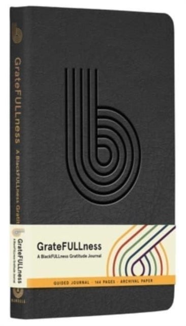 GrateFULLness - A BlackFULLness Gratitude Journal