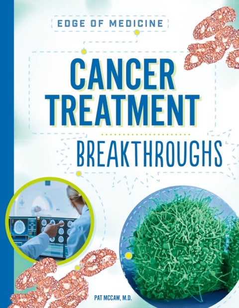 Cancer Treatment Breakthroughs