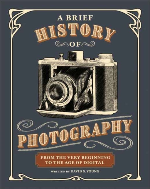A Brief History of Photography - From the Very Beginning to the Age of Digital