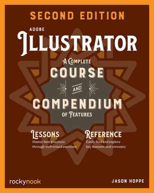 Adobe Illustrator, 2nd Edition - A Complete Course and Compendium of Features (2nd Edition)