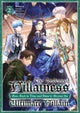 The Condemned Villainess Goes Back in Time and Aims to Become the Ultimate Villain (Light Novel) Vol