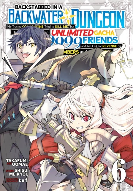 Backstabbed in a Backwater Dungeon: My Party Tried to Kill Me, But Thanks to an Infinite Gacha I Got