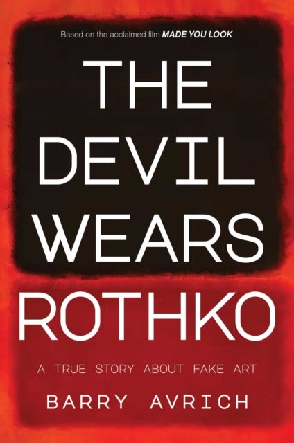 The Devil Wears Rothko - Inside The Art Scandal that Rocked the World
