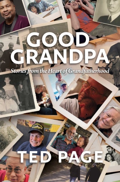 Good Grandpa - Stories from the Heart of Grandfatherhood