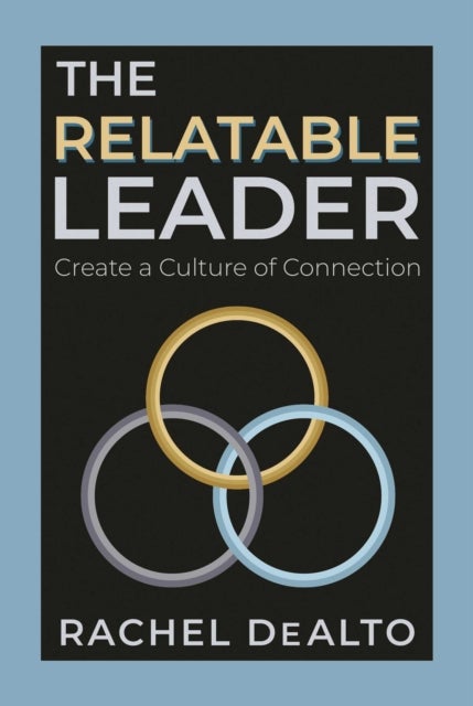 The Relatable Leader - Create a Culture of Connection