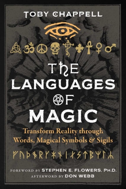 The Languages of Magic - Transform Reality through Words, Magical Symbols, and Sigils