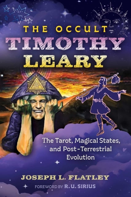 The Occult Timothy Leary - The Tarot, Magical States, and Post-Terrestrial Evolution