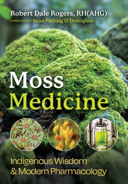 Moss Medicine - Indigenous Wisdom and Modern Pharmacology