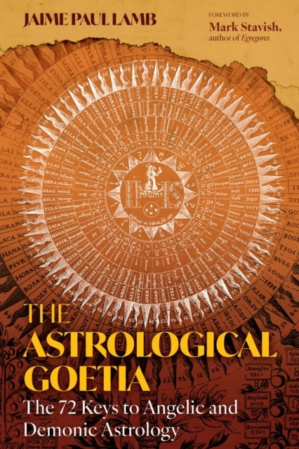 The Astrological Goetia - The 72 Keys to Angelic and Demonic Astrology