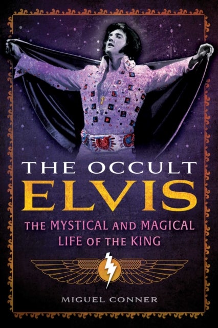 The Occult Elvis - The Mystical and Magical Life of the King