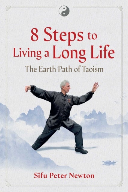 8 Steps to Living a Long Life - The Earth Path of Taoism