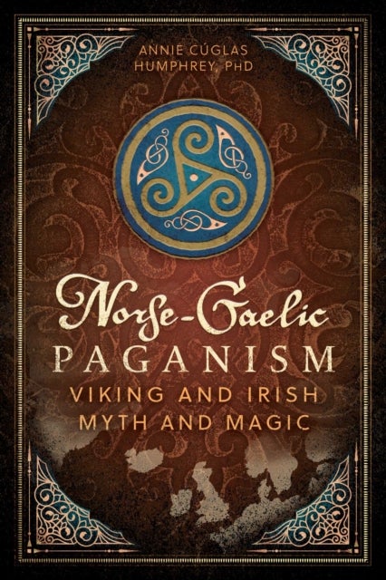 Norse-Gaelic Paganism - Viking and Irish Myth and Magic
