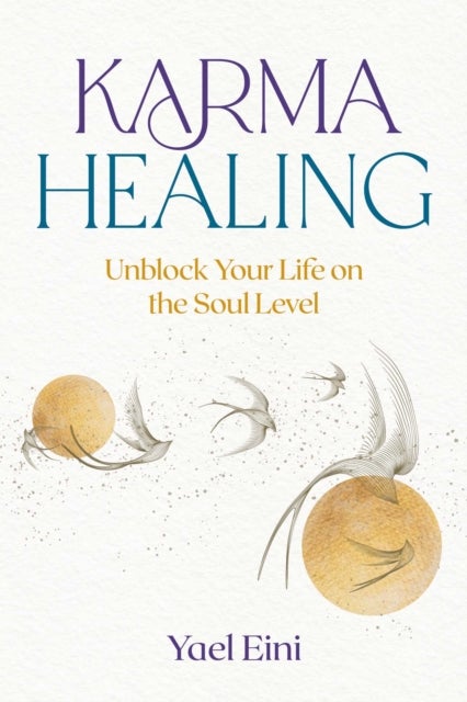 Karma Healing - Unblock Your Life on the Soul Level
