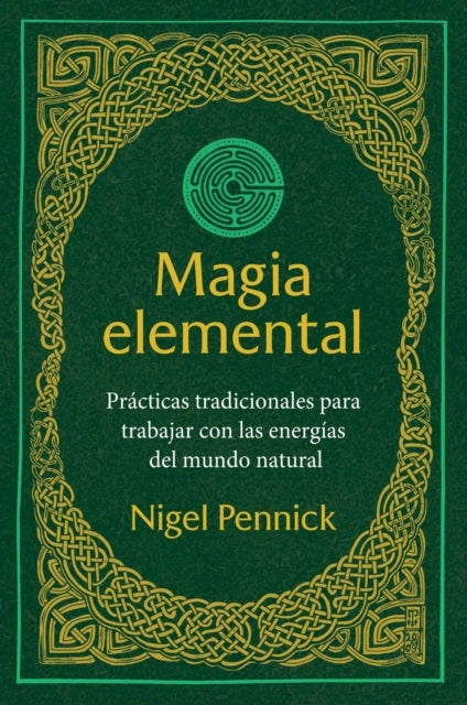 Magia elemental - Practicas tradicionales para trabajar con la energias del mundo natural
